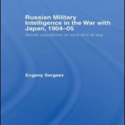 Russian Military Intelligence in the War with Japan, 1904-05
