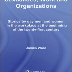 Sexualities, Work and Organizations Sexualities, Work and Organizations