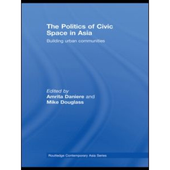 The Politics of Civic Space in Asia