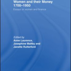 Women and Their Money 1700-1950 Women and Their Money 1700-1950