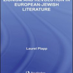 Zionism and Revolution in European-Jewish Literature Zionism and Revolution in European-Jewish Literature