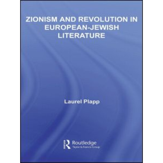 Zionism and Revolution in European-Jewish Literature