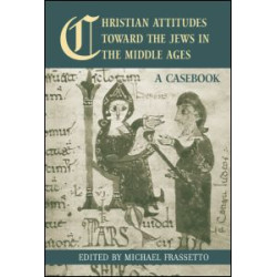 Christian Attitudes Toward the Jews in the Middle Ages