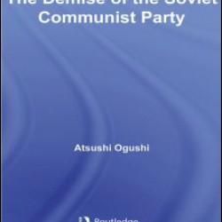The Demise of the Soviet Communist Party The Demise of the Soviet Communist Party