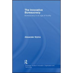 The Innovative Bureaucracy The Innovative Bureaucracy