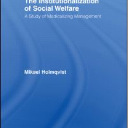 The Institutionalization of Social Welfare The Institutionalization of Social Welfare