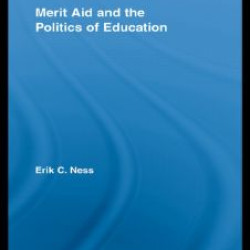 Merit Aid and the Politics of Education Merit Aid and the Politics of Education