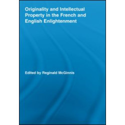 Originality and Intellectual Property in the French and English Enlightenment