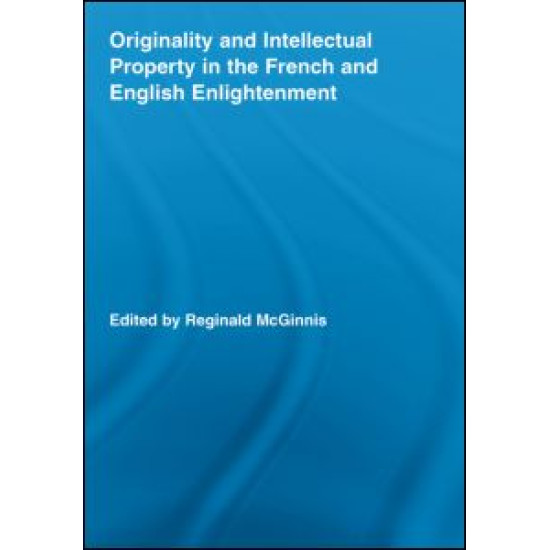 Originality and Intellectual Property in the French and English Enlightenment