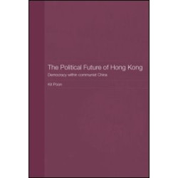 The Political Future of Hong Kong The Political Future of Hong Kong