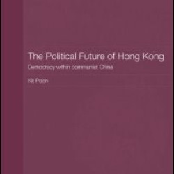 The Political Future of Hong Kong The Political Future of Hong Kong