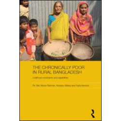 The Chronically Poor in Rural Bangladesh The Chronically Poor in Rural Bangladesh