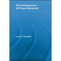 The Contemporary US Peace Movement The Contemporary US Peace Movement