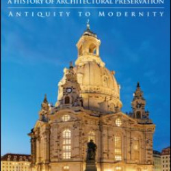 The Conservation Movement: A History of Architectural Preservation The Conservation Movement: A History of Architectural Preservation
