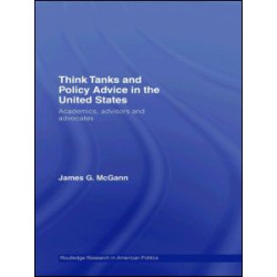 Think Tanks and Policy Advice in the US Think Tanks and Policy Advice in the US