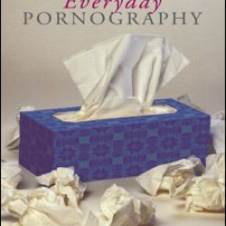Everyday Pornography Everyday Pornography
