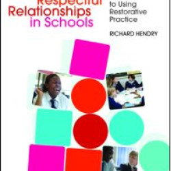 Building and Restoring Respectful Relationships in Schools Building and Restoring Respectful Relationships in Schools