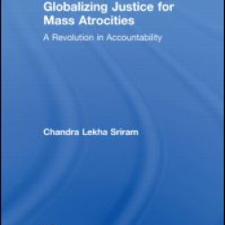 Globalizing Justice for Mass Atrocities Globalizing Justice for Mass Atrocities