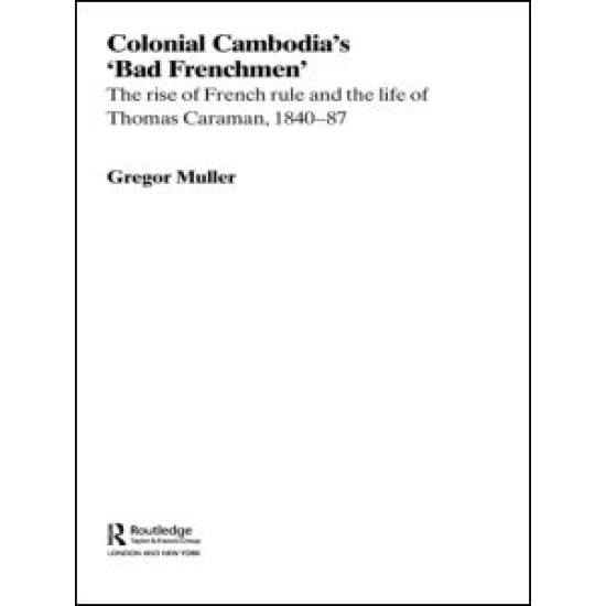 Colonial Cambodia's 'Bad Frenchmen'