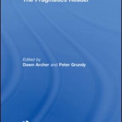 The Pragmatics Reader The Pragmatics Reader