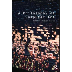 A Philosophy of Computer Art A Philosophy of Computer Art