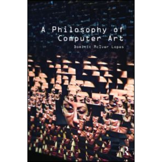 A Philosophy of Computer Art A Philosophy of Computer Art
