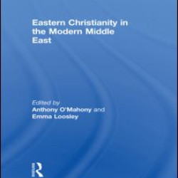 Eastern Christianity in the Modern Middle East