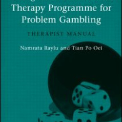 A Cognitive Behavioural Therapy Programme for Problem Gambling A Cognitive Behavioural Therapy Programme for Problem Gambling