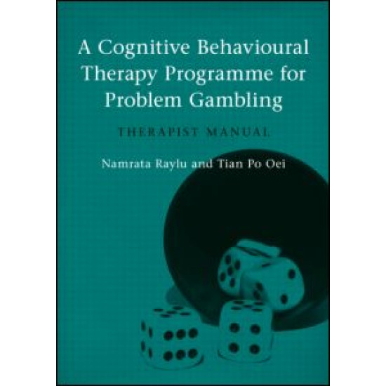 A Cognitive Behavioural Therapy Programme for Problem Gambling A Cognitive Behavioural Therapy Programme for Problem Gambling