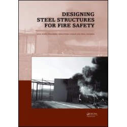 Designing Steel Structures for Fire Safety Designing Steel Structures for Fire Safety