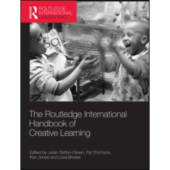 The Routledge International Handbook of Creative Learning