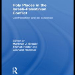 Holy Places in the Israeli-Palestinian Conflict Holy Places in the Israeli-Palestinian Conflict
