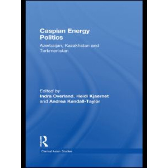 Caspian Energy Politics Caspian Energy Politics