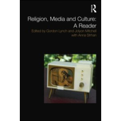 Religion, Media and Culture: A Reader Religion, Media and Culture: A Reader