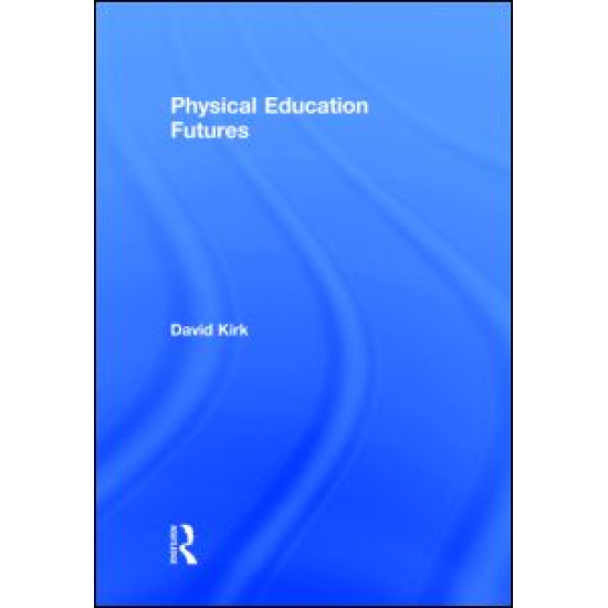 Physical Education Futures Physical Education Futures
