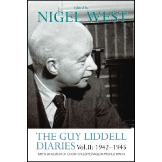 The Guy Liddell Diaries Vol.II: 1942-1945