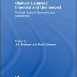 Olympic Legacies: Intended and Unintended Olympic Legacies: Intended and Unintended