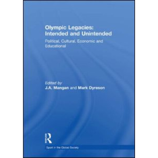 Olympic Legacies: Intended and Unintended