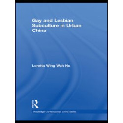 Gay and Lesbian Subculture in Urban China