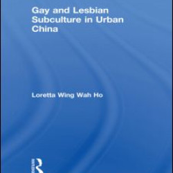 Gay and Lesbian Subculture in Urban China