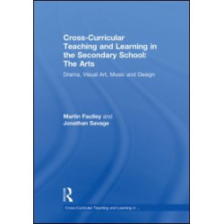 Cross-Curricular Teaching and Learning in the Secondary School... The Arts Cross-Curricular Teaching and Learning in the Secondary School... The Arts