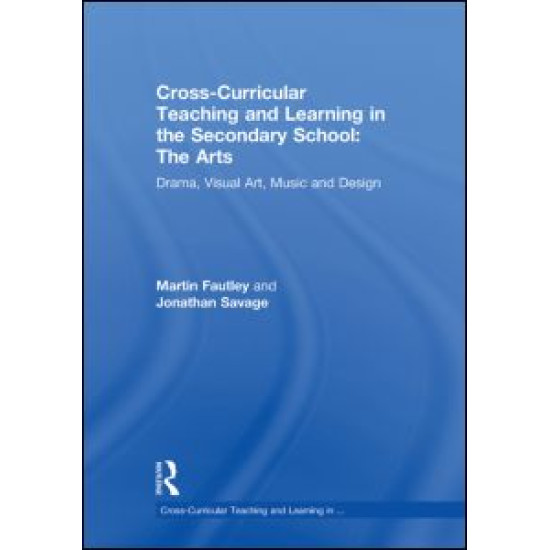 Cross-Curricular Teaching and Learning in the Secondary School... The Arts