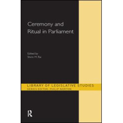 Ceremony and Ritual in Parliament Ceremony and Ritual in Parliament