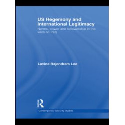 US Hegemony and International Legitimacy US Hegemony and International Legitimacy