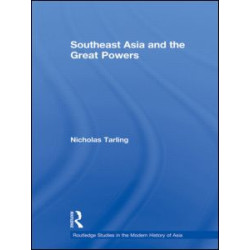 Southeast Asia and the Great Powers Southeast Asia and the Great Powers