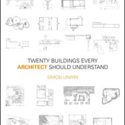 Twenty-Five Buildings Every Architect Should Understand Twenty-Five Buildings Every Architect Should Understand