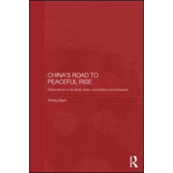 China's Road to Peaceful Rise China's Road to Peaceful Rise