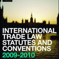 International Trade Law Statutes and Conventions 2013-2015 International Trade Law Statutes and Conventions 2013-2015