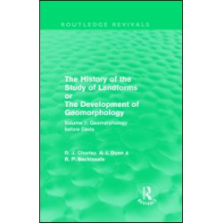 The History of the Study of Landforms: Volume 1 - Geomorphology Before Davis (Routledge Revivals)