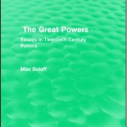 The Great Powers (Routledge Revivals) The Great Powers (Routledge Revivals)